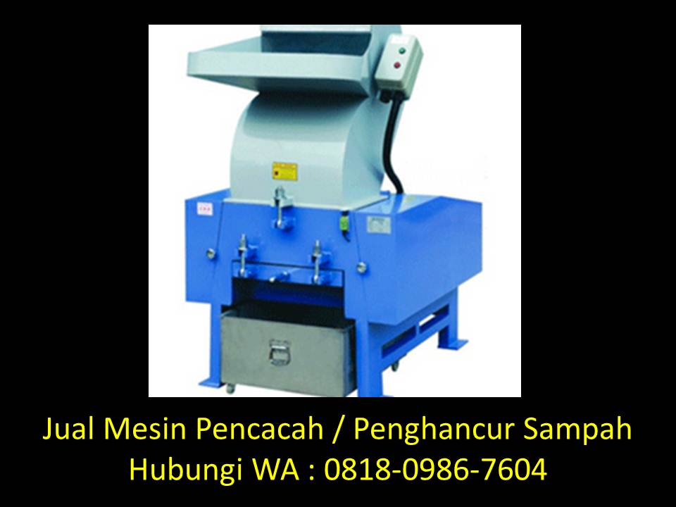 Contoh proposal mesin pencacah plastik di Bandung WA : 0818-0986-7604  Harga-pencacah-sampah-manual-di-bandung